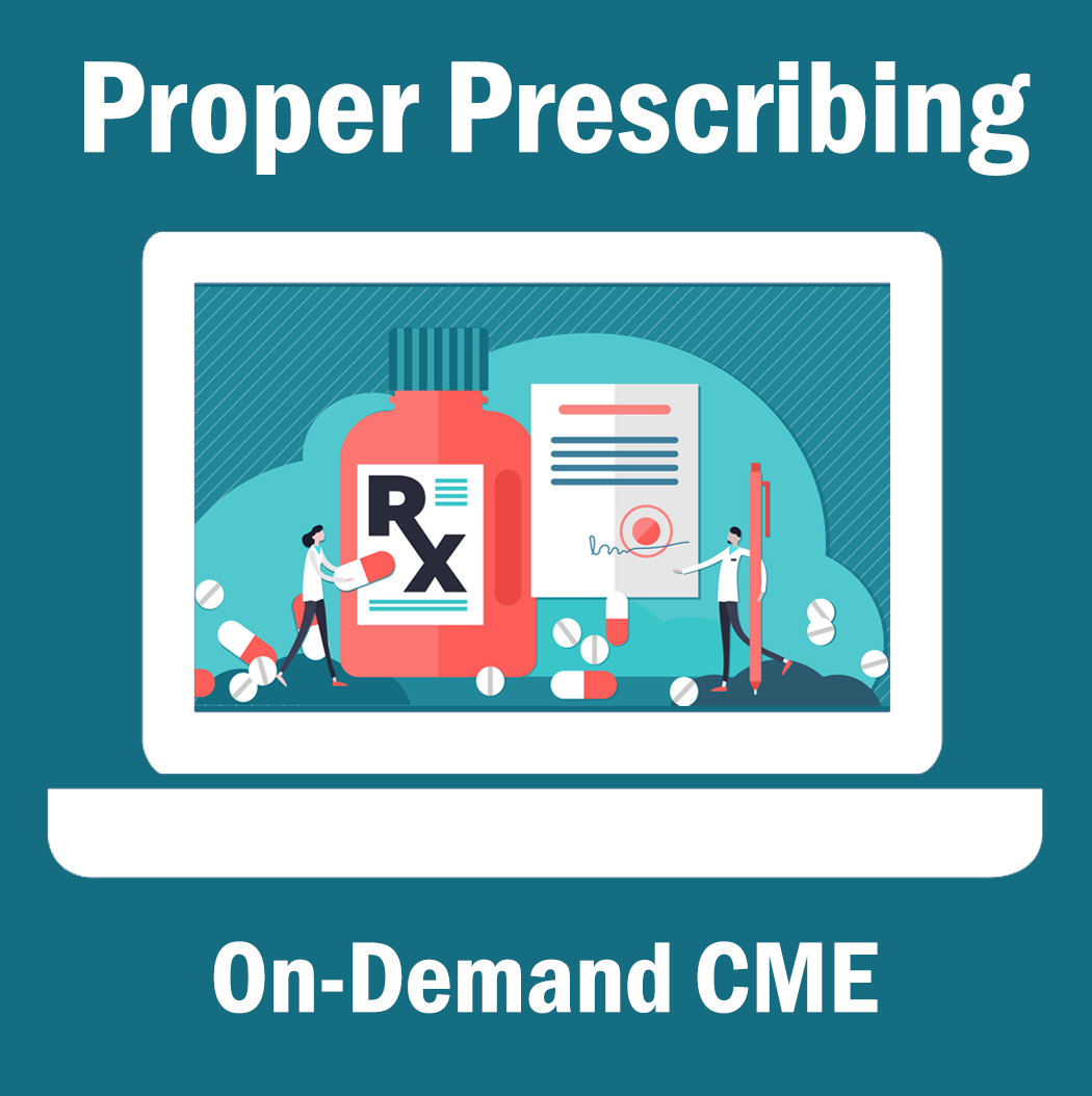CME: Proper Prescribing Update (2023)